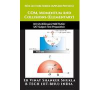 SOA Lecture Series (Applied Physics) COM, Momentum And Collisions (Elementary): (10+2)/JEE(main)/NEET(UG)/SAT Subject Test Preparation