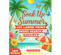 Soak Up Summer: 100 Large Print Word Search Puzzles For Adults & Seniors: Includes Fun Summer Facts/Trivia & Relaxing Journal Pages for Extra Enjoyment, Meditation & Memory Boosting