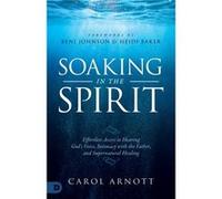 Soaking in the Spirit by Carol Arnott Carol Arnott (Auteur)