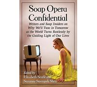 Soap Opera Confidential – Writers and Soap Insiders – McFarland