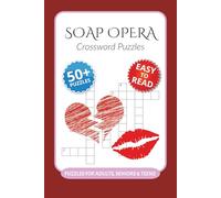 Soap Opera Crossword Puzzles: Crossword Puzzles with Easy to Read Print about Soap Opera, Theatre, Memorable TV Moments and More I 6x9 inches, 120 ... Gift for Vacations, Holidays and Relaxation
