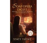 Soap Opera Digest: The Story of a Woman. A Dream. And An Endless Love