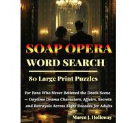 Soap Opera Word Search - 80 Large Print Puzzles: For Fans Who Never Believed the Death Scene - Daytime Drama Characters, Affairs, Secrets and Betrayals Across Eight Decades for Adults