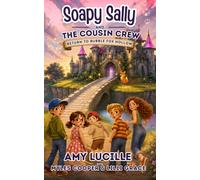 Soapy Sally and the Cousin Crew: Return to Bubble Fox Hollow