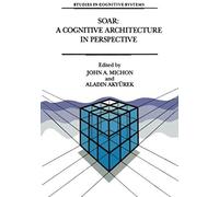 Soar: A Cognitive Architecture In Perspective