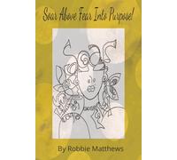 Soar Above Fear Into Purpose: A Creative Art Therapy Journal