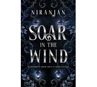 Soar in The Wind An Omnibus of Queer First in Series High Fantasy - Niranjan - Geetha Krishnan - ebook (ePub) - Livre