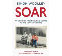 Soar: My Journey from Council Estate to the House of Lords