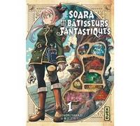 Soara et les bâtisseurs fantastiques - Tome 1 - Yamaji Hidenori - Kana Eds - broché - Manga