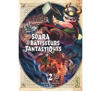 Yamaji Hidenori – Soara et les bâtisseurs fantastiques – Tome 2 – Broché – Kana