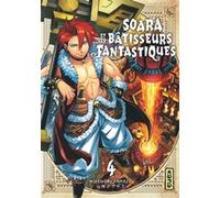 Soara et les bâtisseurs fantastiques - Tome 4 - Yamaji Hidenori - Kana Eds - broché - Manga