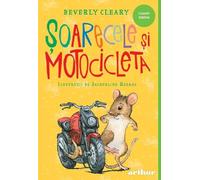 Soarecele si motocicleta - Beverly Cleary, Arthur. Funny Green, Editie in limba romana