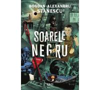 Soarele negru - Bogdan-Alexandru Stanescu, Editie in limba romana
