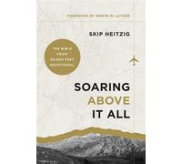 Soaring Above It All The Bible from 30,000 Feet Devotional - Skip Heitzig - Harvest House Publishers - ebook (ePub) - Livre