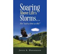 Soaring Above Life’s Storms…: For “such a time as this”