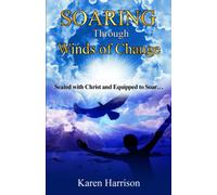 Soaring Through Winds Of Change: Seated With Christ And Equipped To Soar