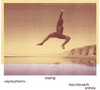 Wayne Phoenix - Soaring Wayne Phoenix Story The Earth And Sky [Vinyl Lp]