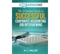 Soaringme The Ultimate Guide To Successful Corporate Accounting Job Interviewing