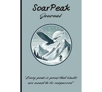 SoarPeak Journal: Rise Above, Reach Beyond