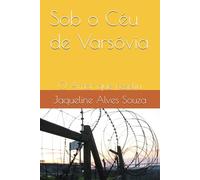 Sob o Céu de Varsóvia: O Amor que resistiu
