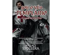 SOB O VÉU TEMPLÁRIO: O LEGADO DA CRUZ VIVA