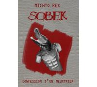 Sobek, confession d'un meurtrier - Michto Rex - Atramenta - broché - Roman
