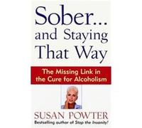 Sober and Staying That Way Susan Powter (Auteur)