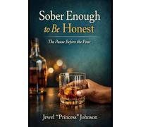 Sober Enough to Be Honest: The Pause Before the Pour