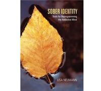 Sober Identity Tools for Reprogramming the Addictive Mind - Lisa Neumann - Author Solutions Inc - Livre en Anglais Lisa NeumannLisa Neumann (Auteur)