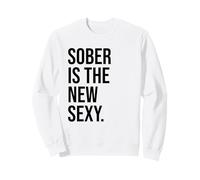 Sober is The New Sexy & Sober Anniversary Sobriety Recovery Sweatshirt