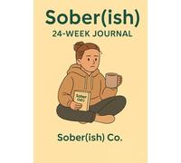 Sober(ish): A Journal for the days your trying