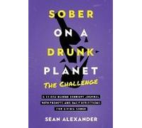 Sober On A Drunk Planet