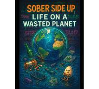 Sober side up life on a wasted planet