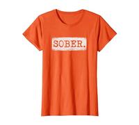 Sober Sober Sobriety Récupération de sobriété T-Shirt, Femme, Orange, L