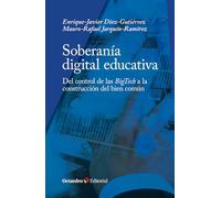 Soberanía digital educativa: Del control de las BigTech a la construcción del bien común