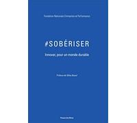 #Sobériser: Innover autrement pour un monde durable. Préface de Gilles Boeuf