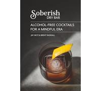 Soberish Dry Bar: Alcohol-free cocktails for a mindful era