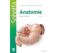 Sobotta Anatomie - Das Lehrbuch: Anatomie verstehen: Das Lehrbuch für Studierende der Human- und Zahnmedizin