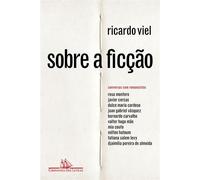 Sobre a ficção Conversas com romancistas - Ricardo Viel - COMPANHIA DAS LETRAS - ebook (ePub) - Livre