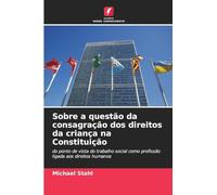 Sobre a questão da consagração dos direitos da criança na Constituição