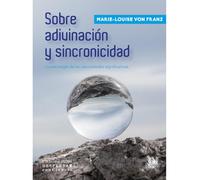 Sobre adivinación y sincronicidad: La psicología de las casualidades significativas