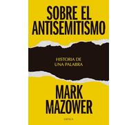 Sobre El Antisemitismo: Historia de Una Palabra / On Antisemitism: A Word in History