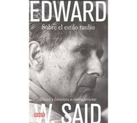 Sobre El Estilo Tardio/ One Late Style Edward W. Said (Auteur)