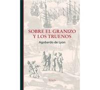 Sobre El Granizo Y Los Truenos De Lyon, Agobardo (Auteur)