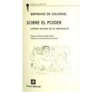 Sobre El Poder. Historia Natural De Su Crecimiento - De Jouvenel, Bertrand De Jouvenel, Bertrand (Auteur)