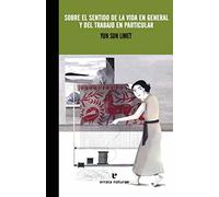 Sobre el sentido de la vida en general y del trabajo en particular