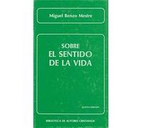 Sobre El Sentido De La Vida - [Livre en VO] Benzo Mestre, Miguel (Auteur)