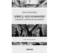Sobre el viejo humanismo: Exposición y defensa de una tradición