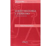 Sobre Historia Y Derecho. Lecturas Escogidas