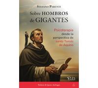 Sobre hombros de gigantes: Psicoterapia desde la perspectiva de santo Tomás de Aquino